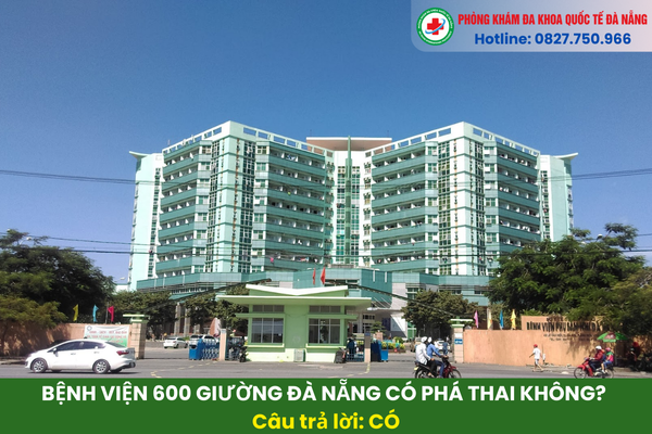 Bệnh viện 600 giường đà nẵng có phá thai không